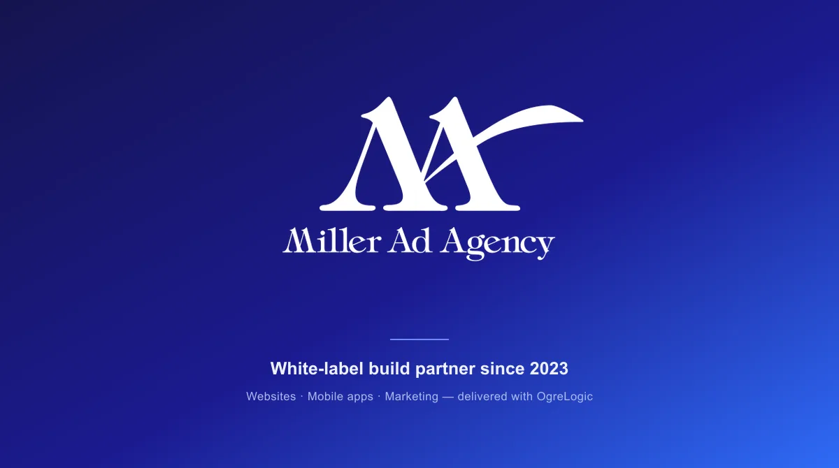 Miller Ad Agency white-label build partnership with OgreLogic — websites, mobile apps, and marketing